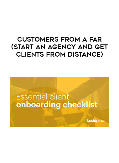 Customers from A Far (Start an Agency and Get Clients from distance) courses available download now.