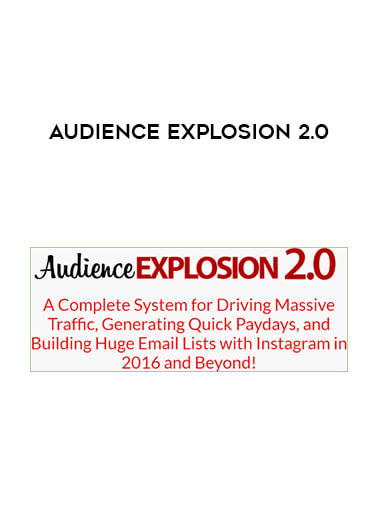 Audience Explosion 2.0 courses available download now.