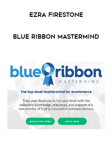 Ezra Firestone - Blue Ribbon Mastermind courses available download now.