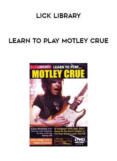 Lick Library - Learn To Play Motley Crue courses available download now.