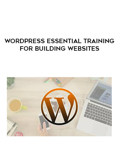 WordPress Essential Training for Building Websites courses available download now.