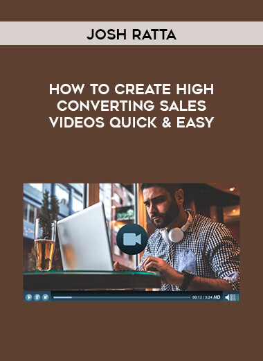 Josh Ratta - How To Create High Converting Sales Videos Quick & Easy courses available download now.