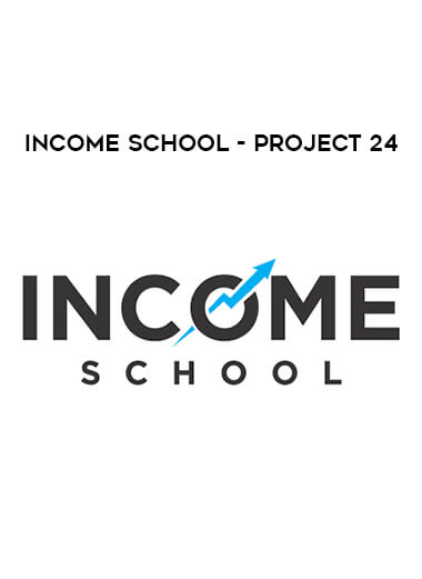 Income School - Project 24 courses available download now.