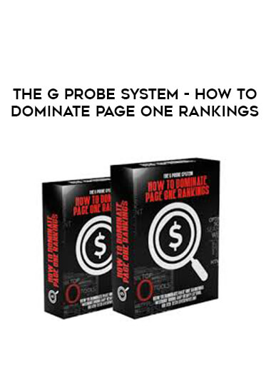 The G Probe System - How To Dominate Page One Rankings courses available download now.