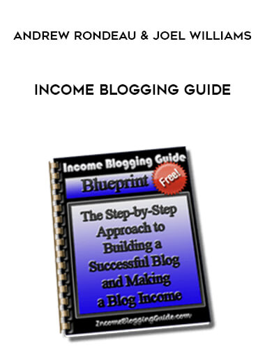 Andrew Rondeau & Joel Williams - Income Blogging Guide courses available download now.