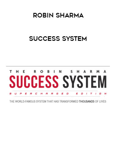 Robin Sharma - Success System courses available download now.
