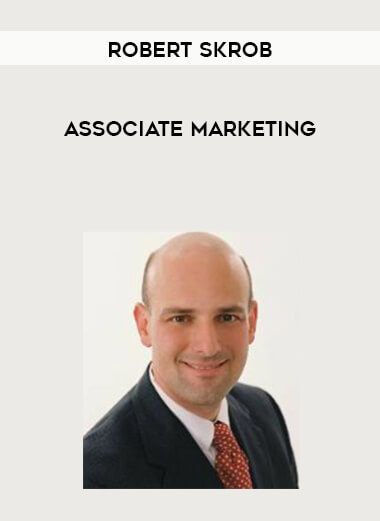 Robert Skrob - Associate Marketing courses available download now.