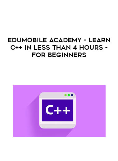 EDUmobile Academy - Learn C++ in Less than 4 Hours - for Beginners courses available download now.