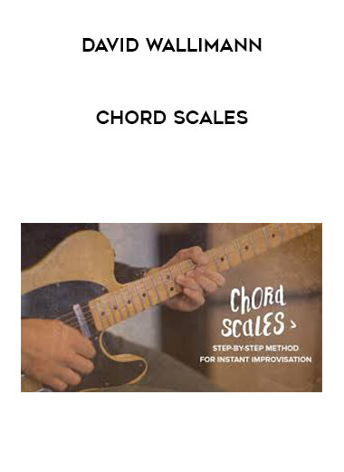 David Wallimann - CHORD SCALES courses available download now.