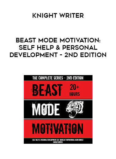Knight Writer - Beast Mode Motivation: Self Help & Personal Development - 2nd Edition courses available download now.