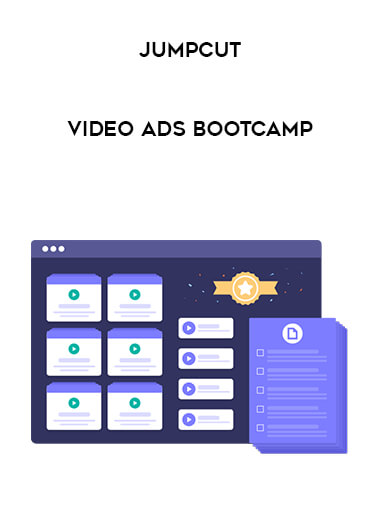 Jumpcut - Video Ads Bootcamp courses available download now.