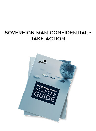 Sovereign Man Confidential - Take Action courses available download now.
