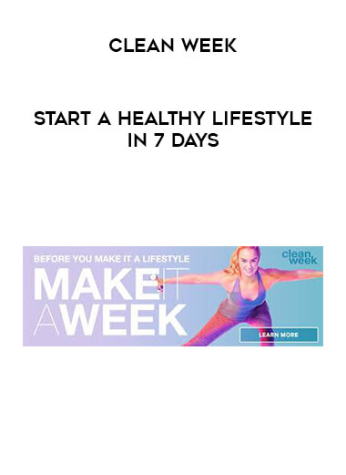 Clean Week - Start a Healthy Lifestyle in 7 Days courses available download now.