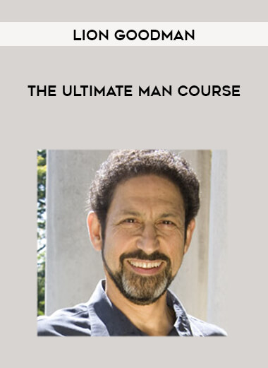 Lion Goodman - The Ultimate Man Course courses available download now.