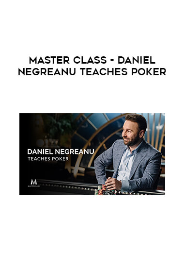 Master Class - Daniel Negreanu Teaches Poker courses available download now.