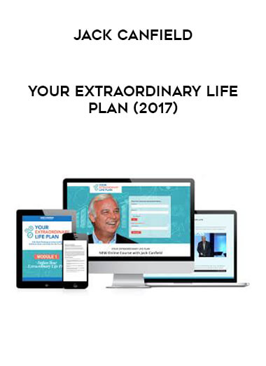 Jack Canfield - Your Extraordinary Life Plan(2017) courses available download now.