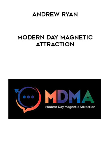 Andrew Ryan - Modern Day Magnetic Attraction courses available download now.