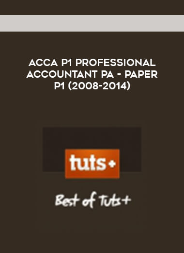 ACCA P1 Professional Accountant PA - Paper P1 (2008-2014) courses available download now.