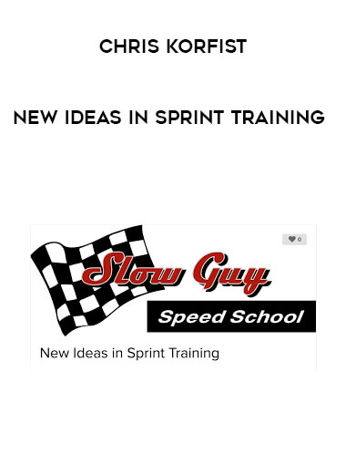 Chris Korfist - New Ideas in Sprint Training courses available download now.