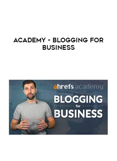 Academy - Blogging for business courses available download now.