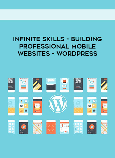 Infinite Skills - Building Professional Mobile Websites - WordPress courses available download now.
