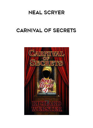 Neal Scryer - Carnival Of Secrets courses available download now.