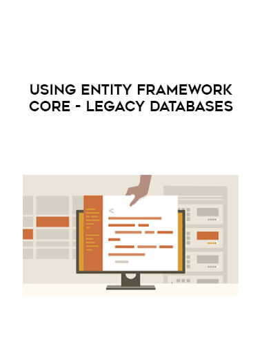 Using Entity Framework Core - Legacy Databases courses available download now.