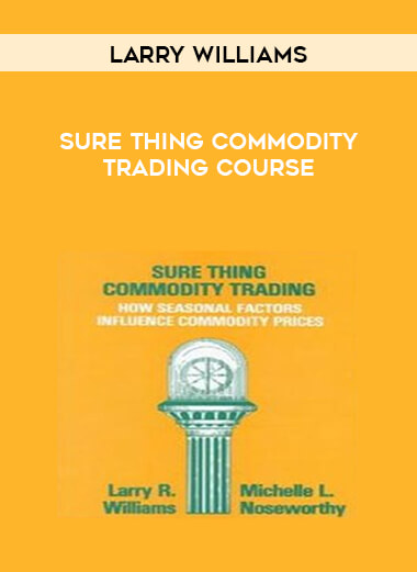 Larry Williams - Sure Thing Commodity Trading Course courses available download now.
