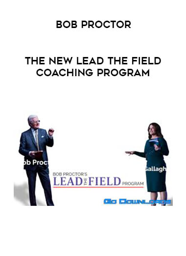 Bob Proctor - The NEW Lead the Field Coaching Program courses available download now.