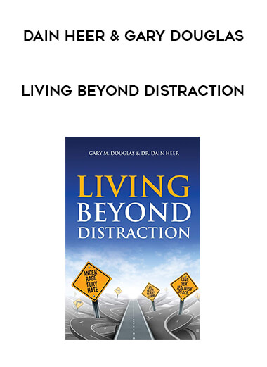 Dain Heer & Gary Douglas - Living Beyond Distraction courses available download now.