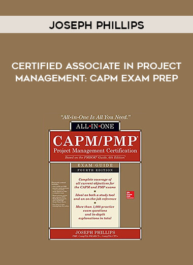 Joseph Phillips - Certified Associate in Project Management: CAPM Exam Prep courses available download now.