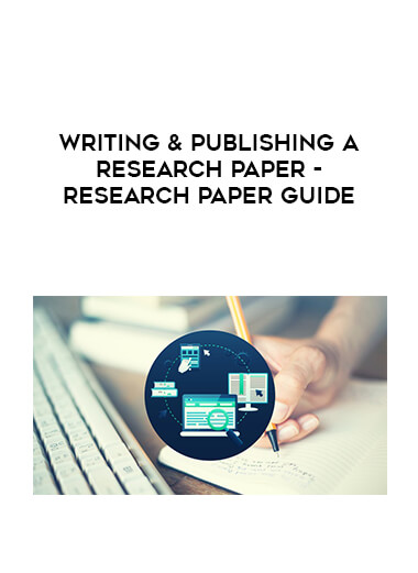 Writing & Publishing a Research Paper - Research Paper Guide courses available download now.
