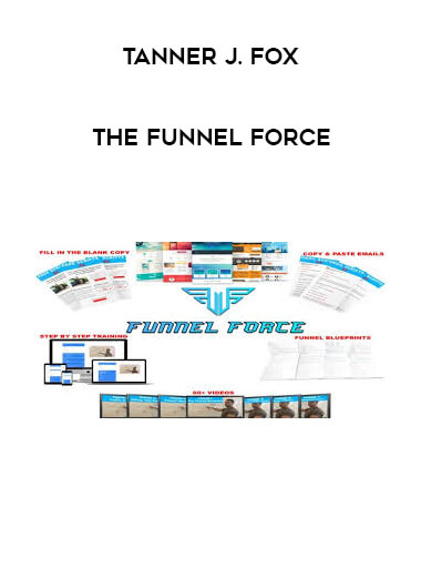 Tanner J. Fox - The Funnel Force courses available download now.