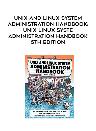 UNIX and Linux System Administration Handbook: UNIX Linux Syste Administration Handbook 5th Edition courses available download now.