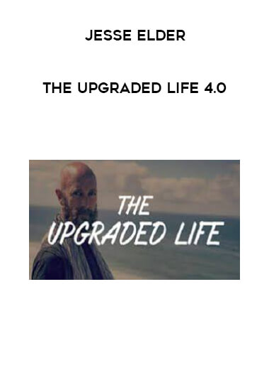 Jesse Elder - The Upgraded Life 4.0 courses available download now.