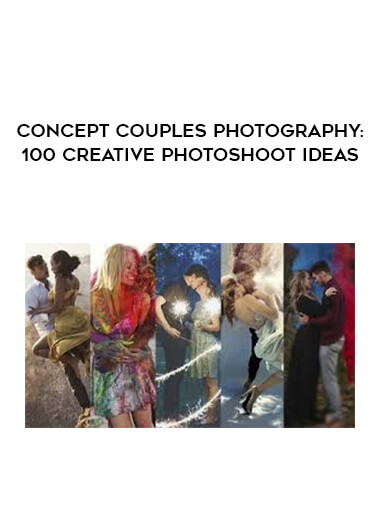 Concept Couples Photography: 100 Creative Photoshoot Ideas courses available download now.