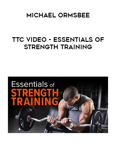 Michael Ormsbee - TTC Video - Essentials of Strength Training courses available download now.