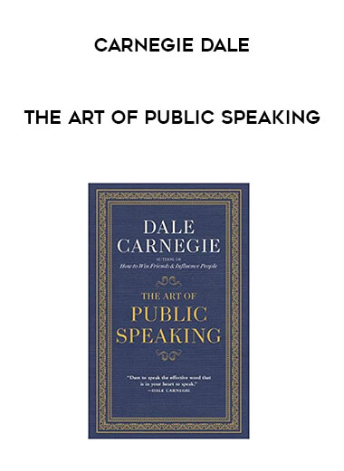 Carnegie Dale - The Art of Public Speaking courses available download now.