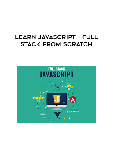Learn JavaScript - Full-Stack from Scratch courses available download now.