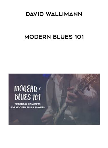 David Wallimann - MODERN BLUES 101 courses available download now.