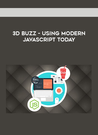 3D BUZZ - Using Modern JavaScript Today courses available download now.