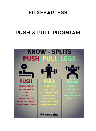 FITXFEARLESS - Push & Pull Program courses available download now.