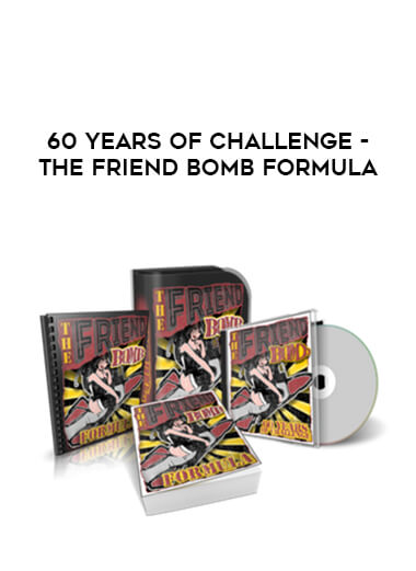 60 Years Of Challenge - The Friend Bomb Formula courses available download now.