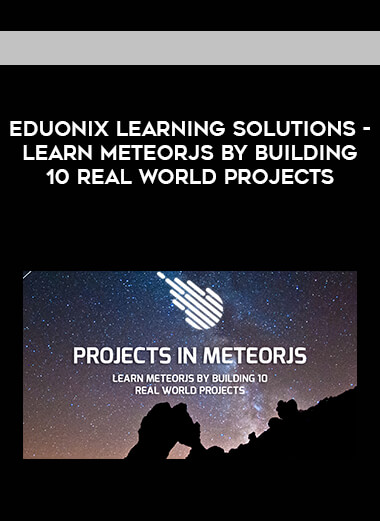 Eduonix Learning Solutions - Learn MeteorJS By Building 10 Real World Projects courses available download now.