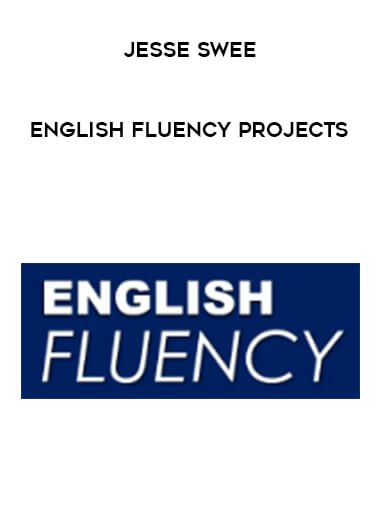 Jesse Swee - English Fluency Projects courses available download now.