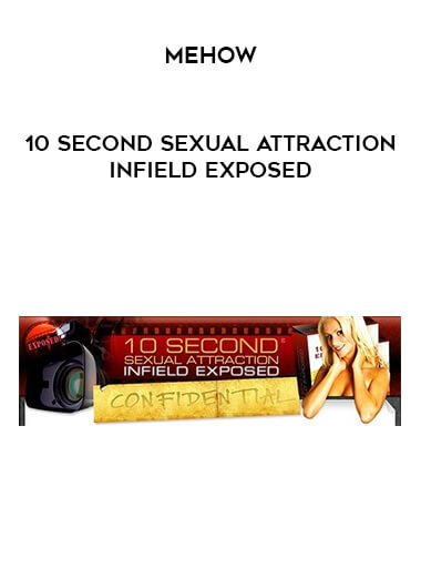 10 Second Sexual Attraction Infield Exposed by Mehow courses available download now.