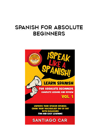 Spanish for Absolute Beginners courses available download now.