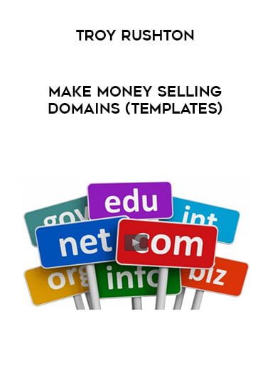 Troy Rushton - Make Money Selling Domains (templates) courses available download now.