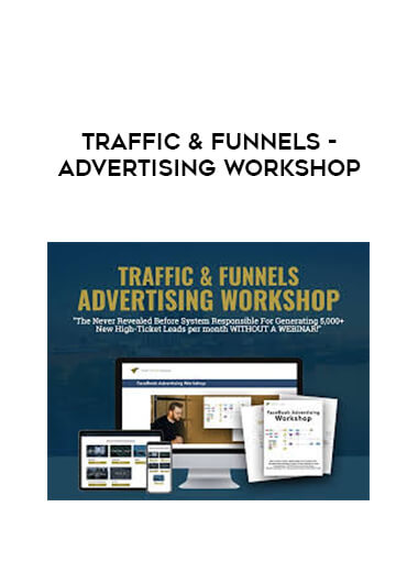 Traffic & Funnels - Advertising Workshop courses available download now.