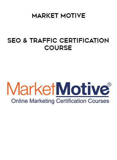 Market Motive - SEO & Traffic Certification Course courses available download now.